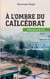 A l'ombre du caïlcédrat. Morceaux de vie - Roman
