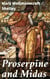 Proserpine and Midas - Reimagined myths of power, desire, and consequences