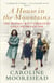 A House in the Mountains - The Women Who Liberated Italy from Fascism