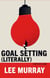 Goal Setting (Literally): A Writer's Guide - Writer Chaps, #9
