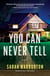 You Can Never Tell - A Novel