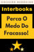 Perca O Medo Do Fracasso! - Coleção Negócios, #16