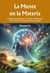La Mente en la Materia : Terapia Mental Holística a través de la Meditación, Flores de Bach, la Fisiognomía y la Astrología