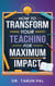 How to Transform Your Teaching for Maximum Impact