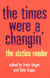 The Times Were a Changin' - The Sixties Reader