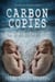 Carbon Copies - Carbon Copy Saga, #5