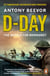 D-Day - The Battle for Normandy: Discover the incredible true story of WW2’s pivotal battle on the 80th anniversary of D-Day