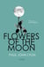 Flowers of the Moon