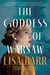 The Goddess of Warsaw - A Novel