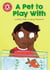 A Pet to Play With - Independent Reading Red 2