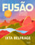 Fusão - Recettes inspirées du Brésil