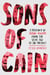 Sons of Cain - A History of Serial Killers from the Stone Age to the Present