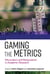Gaming the Metrics - Misconduct and Manipulation in Academic Research