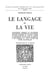 Le Langage et la vie. Troisième édition augmentée