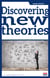 Discovering new Theories