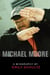 Michael Moore - A Biography