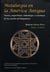 Metalurgia en la América antigua - Teoría, arqueología, simbología y tecnología de los metales prehispánicos
