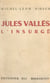 Jules Vallès - L'insurgé