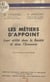 Les métiers d'appoint - Leur utilité dans la société et dans l'économie. Avec, en hors-texte, une carte illustrée