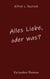 Alles Liebe, oder was? - Episodenroman