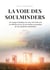 La voie des Soulminders - Un voyage initiatique au coeur de l'Inde vers la maîtrise de soi, et une remise en question de nos systèmes existentiels.