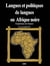Langues et politiques de langues en Afrique Noire - L'expérience de l'UNESCO