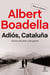 Adiós Cataluña - Crónica de amor y de guerra