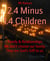 2.4 Minus 1.4 Children - We don't choose our family. They are God's Gift to us.