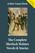 The Complete Sherlock Holmes Novels & Stories (4 Novels + 56 Short Stories) - A Study in Scarlet + The Sign of the Four + The Hound of the Baskervilles + The Valley of Fear + The Adventures of Sherlock Holmes + The Memoirs of Sherlock Holmes...