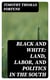 Black and White: Land, Labor, and Politics in the South