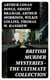 British Murder Mysteries - The Ultimate Collection - 560+ Thriller Classics, Detective Novels, Whodunit Tales & True Crime Stories