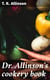 Dr. Allinson's cookery book - Comprising many valuable vegetarian recipes