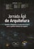 Jornada Ágil de Arquitetura - usando a arquitetura corporativa e de TI para a gestão hoslística do negócio