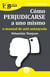 GuíaBurros Cómo perjudicarse a uno mismo - Manual de anti autoayuda