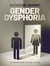 Gender Dysphoria - The Transgender Debate in the Quick-Fix Culture