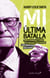Mi última batalla - Cómo se desmorona el mundo que construyó mi generación y qué podemos hacer para salvarlo