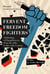 Fervent Freedom Fighters - Anthology of Pamphleteers from the 16th to the 20th Century