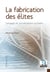 La fabrication des élites - Langage et socialisation scolaire