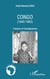 Congo (1940-1963) - Fractures et Conséquences