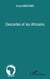 Descartes et les Africains