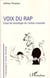 Voix du rap - Essai de sociologie de l'action musicale