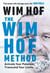 The Wim Hof Method - Activate Your Potential, Transcend Your Limits