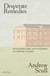 Desperate Remedies - Psychiatry and the Mysteries of Mental Illness