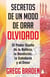 Secretos de un modo de orar olvidado - El poder oculto de la belleza, la bendición, la sabiduría y el dolor
