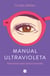 Manual ultravioleta - Feminismo para mirar el mundo