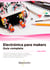 Electrónica para makers - Guía completa