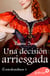 Una decisión arriesgada (Trilogía Contrabandistas 3)
