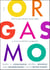 Orgasmo - Todo lo que siempre quiso saber y nunca se atrevió a preguntar