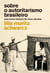 Sobre o autoritarismo brasileiro - Uma breve história de cinco séculos
