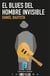 El blues del hombre invisible - (Finalista I Premio La Trama)
